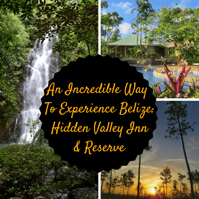 An Incredible Way To Experience Belize-Hidden Valley Inn & Reserve: Waterfalls, hiking, seclusion - an amazing property in the Mountain Pine Ridge in Cayo Belize