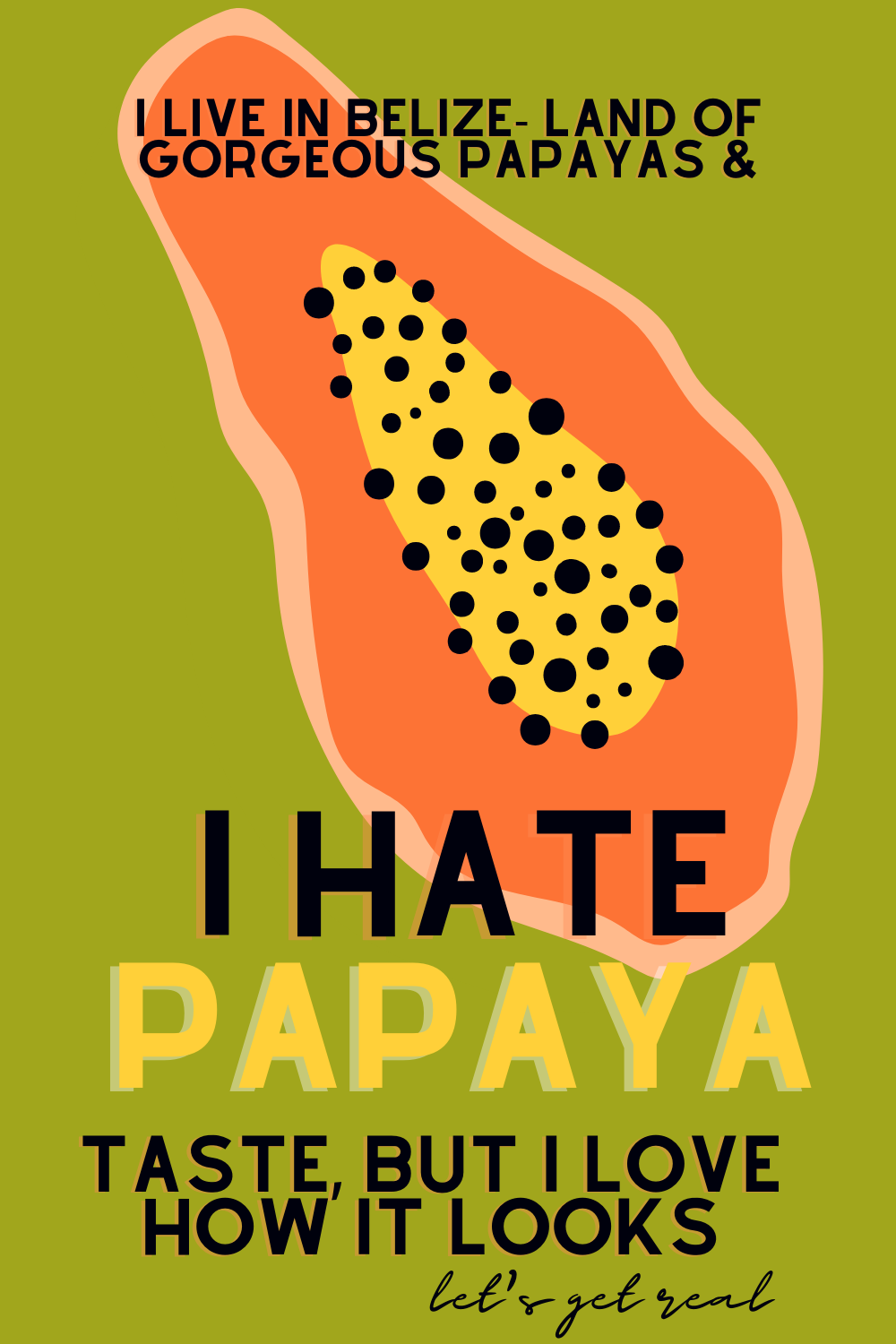 I hate papaya