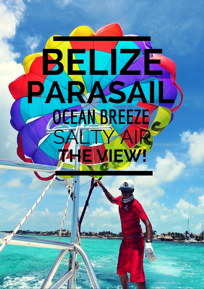 Parasailing over San Pedro, Ambergris Caye, Belize - wait until you see this view!