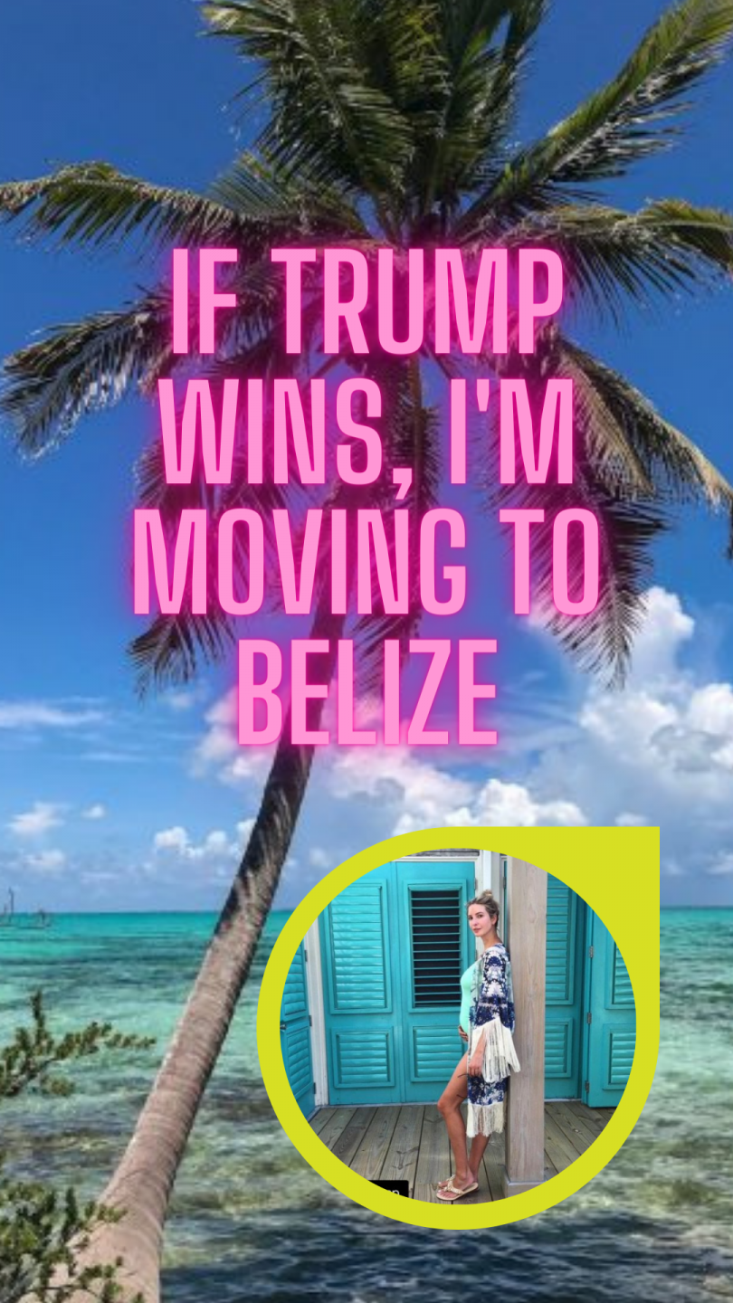 If Trump WIns, I'm Moving to Belize