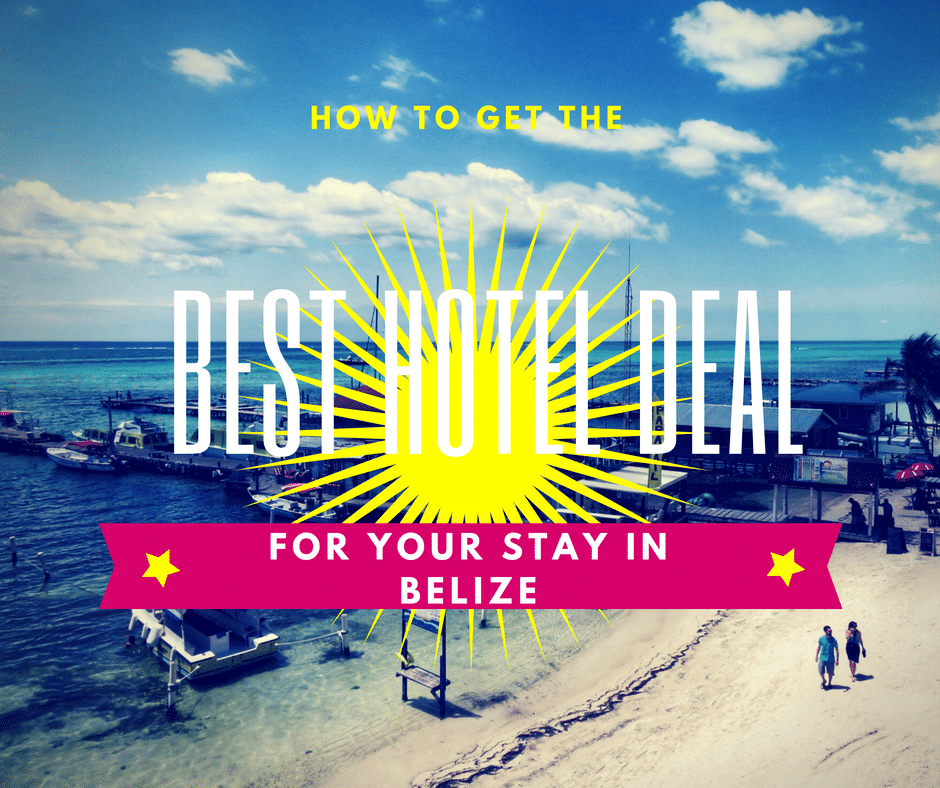 How to Get the Best Hotel Deal for Your Stay in Belize