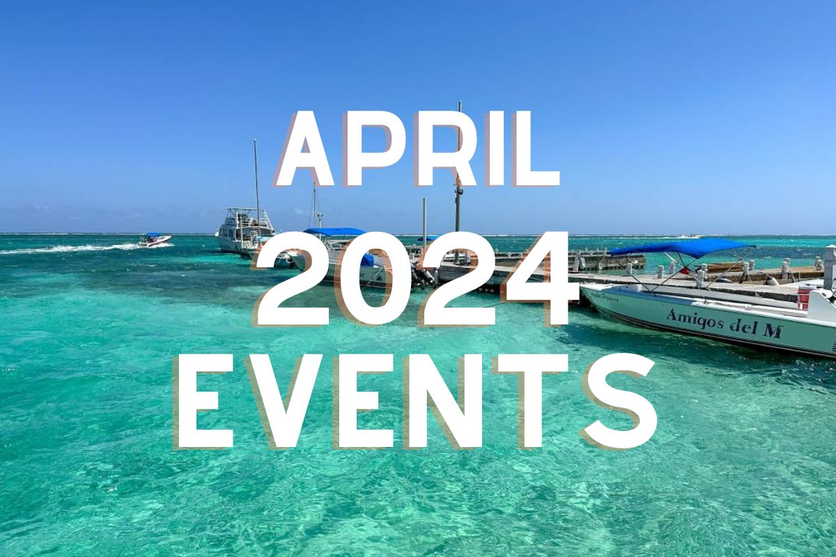 April 2024: Daily Events Calendar on Ambergris Caye
